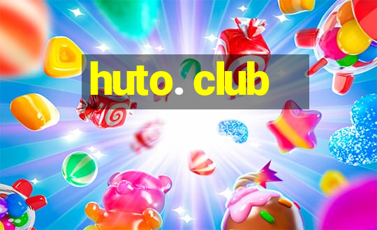 huto. club