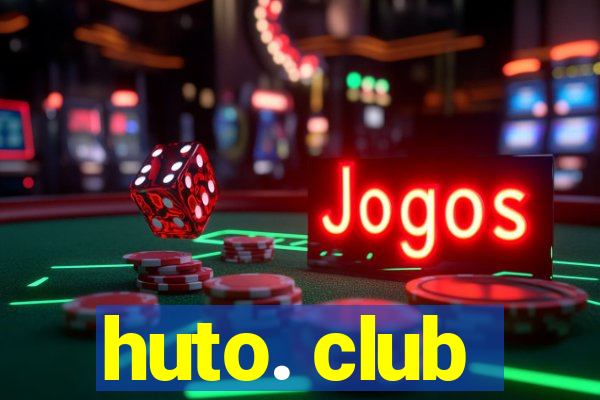 huto. club