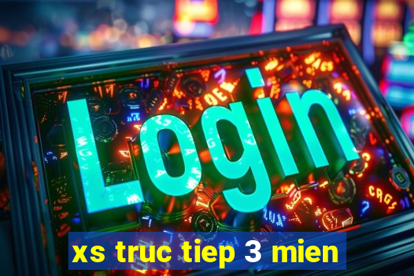 xs truc tiep 3 mien