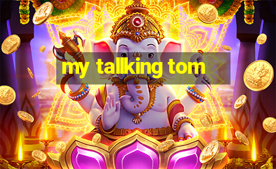 my tallking tom