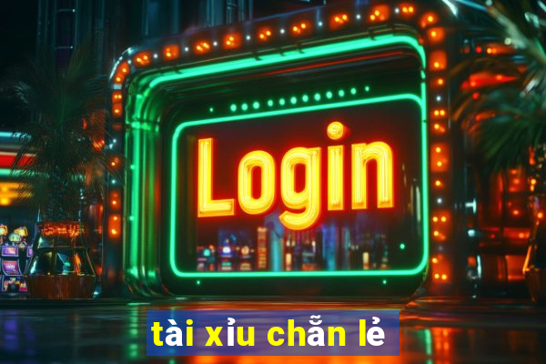 tài xỉu chẵn lẻ