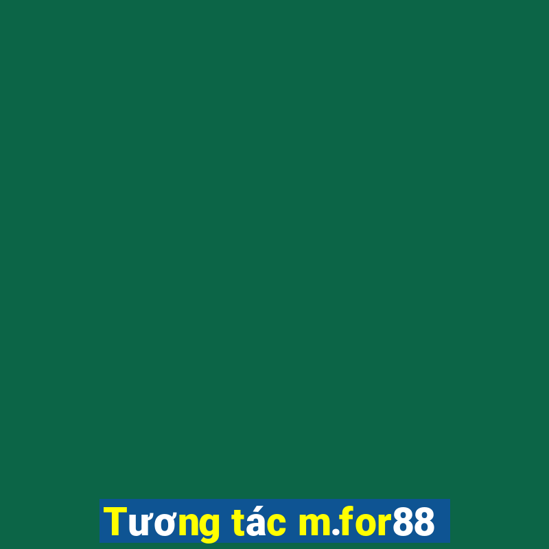 Tương tác m.for88