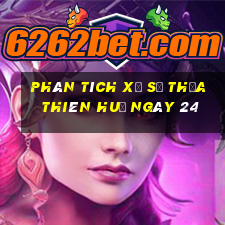 Phân tích Xổ Số thừa thiên huế ngày 24