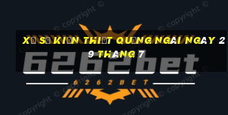 xổ số kiến thiết quảng ngãi ngày 29 tháng 7