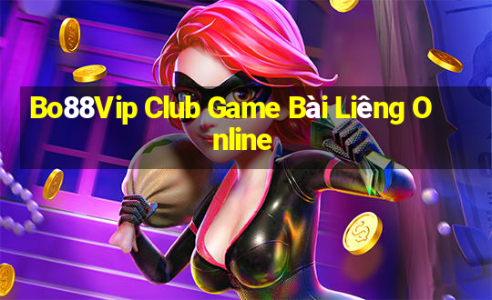 Bo88Vip Club Game Bài Liêng Online