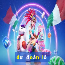 dự đoán lô ngày hôm nay