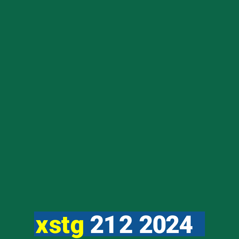 xstg 21 2 2024