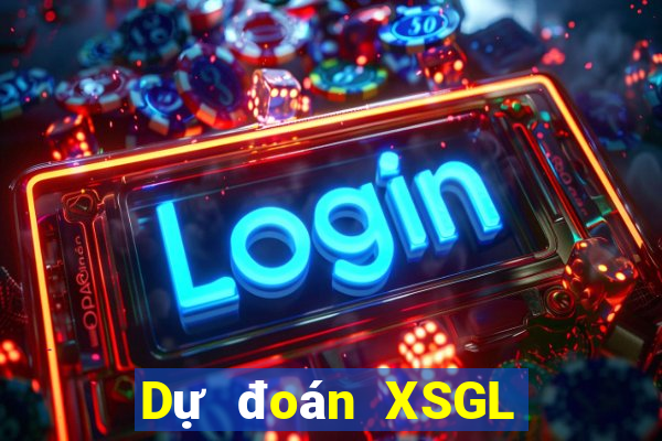 Dự đoán XSGL ngày 17