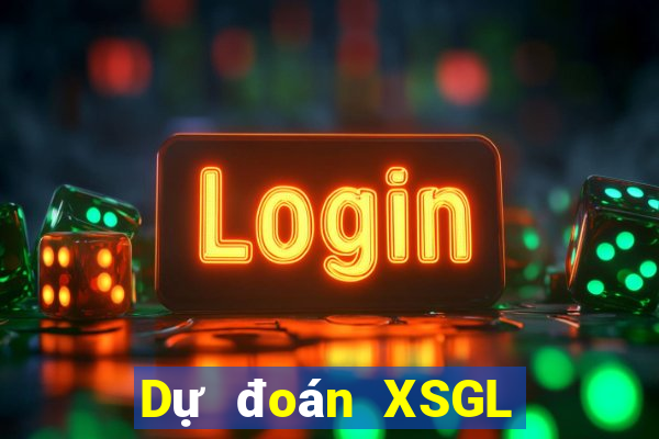 Dự đoán XSGL ngày 17