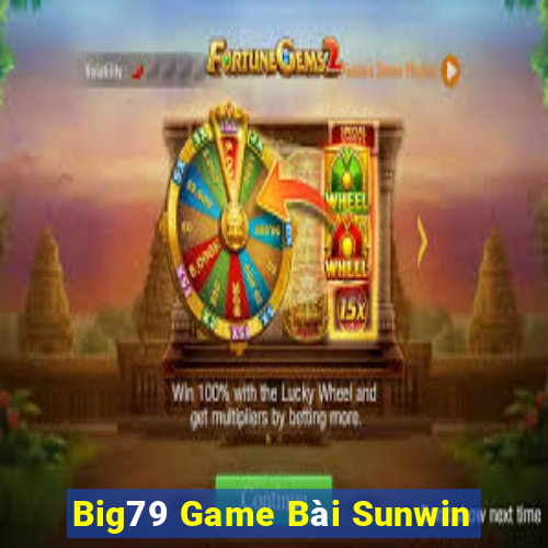 Big79 Game Bài Sunwin