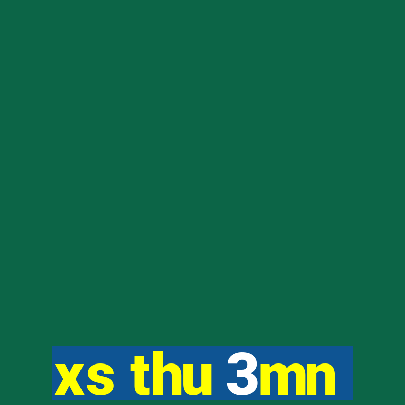 xs thu 3mn