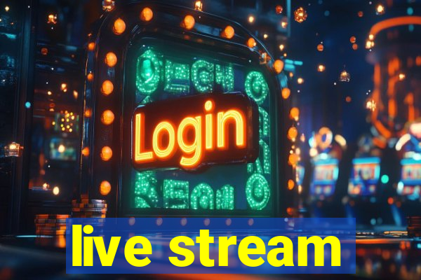 live stream