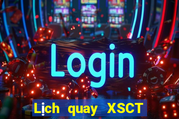 Lịch quay XSCT ngày 12