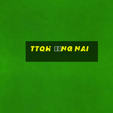 ttqh đồng nai