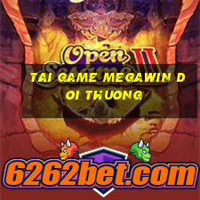 tai game megawin doi thuong