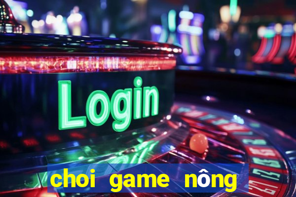 choi game nông trại vui vẻ 3