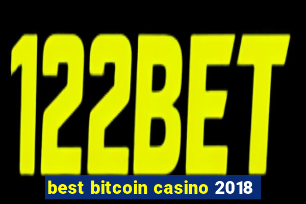 best bitcoin casino 2018