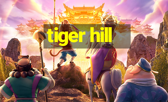 tiger hill