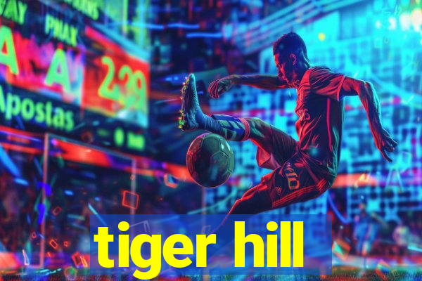 tiger hill