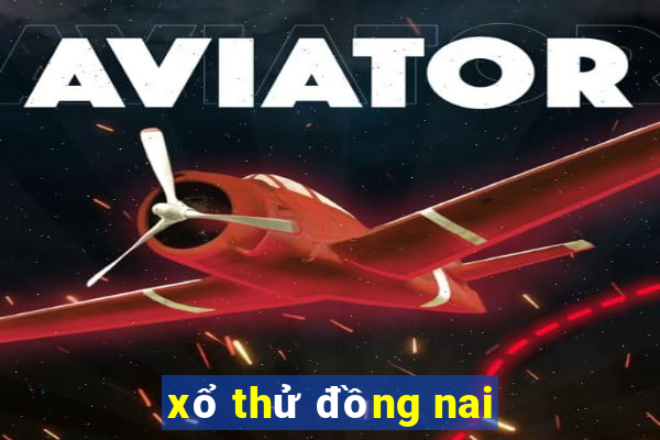 xổ thử đồng nai