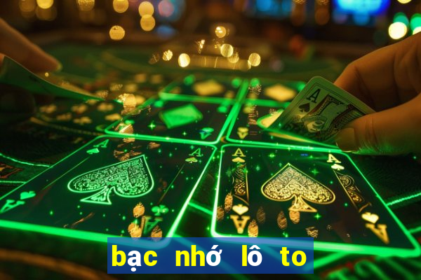 bạc nhớ lô to miền bắc