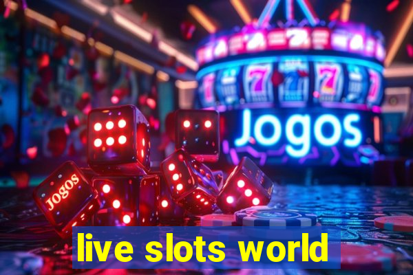 live slots world