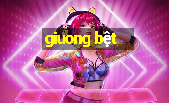 giuong bệt