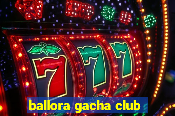 ballora gacha club