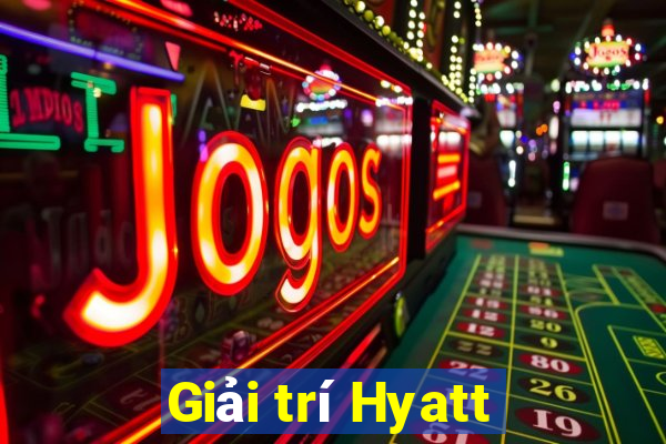 Giải trí Hyatt