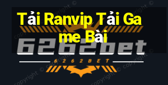 Tải Ranvip Tải Game Bài