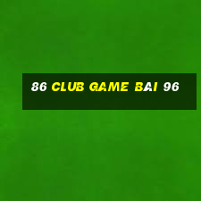 86 Club Game Bài 96