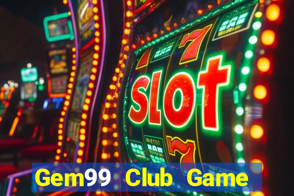 Gem99 Club Game Bài Online Hay