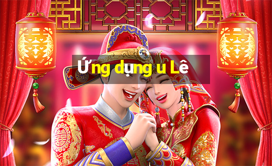 Ứng dụng u Lê