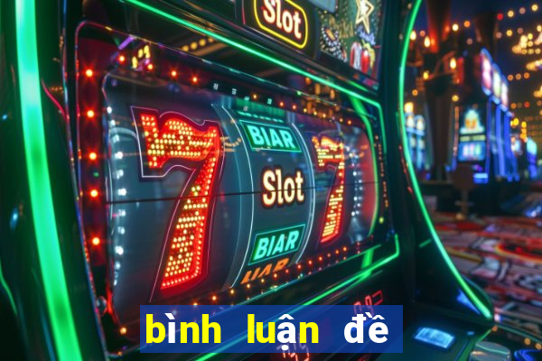 bình luận đề hôm nay