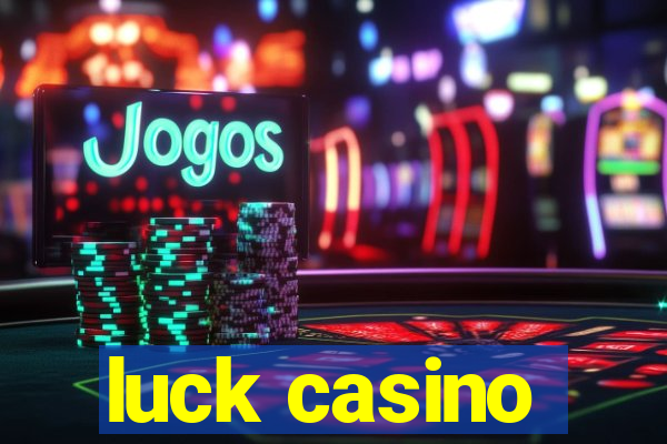 luck casino