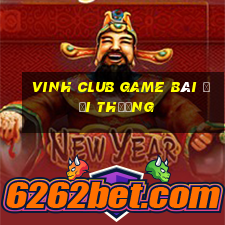 Vinh Club Game Bài Đổi Thưởng