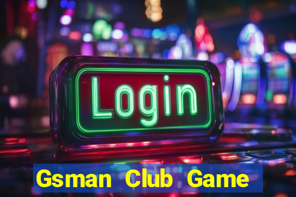 Gsman Club Game Bài Phỏm Đổi Thưởng