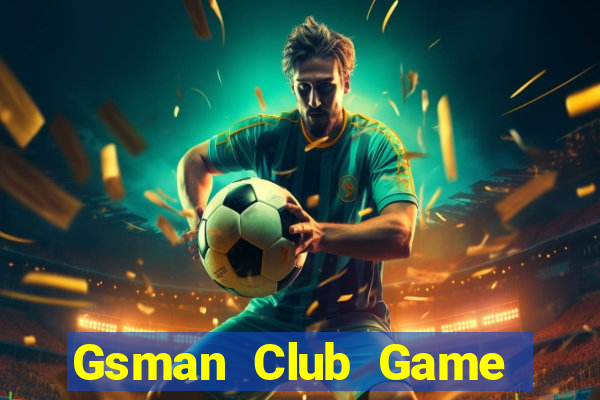 Gsman Club Game Bài Phỏm Đổi Thưởng