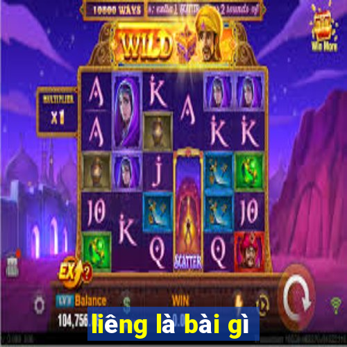 liêng là bài gì