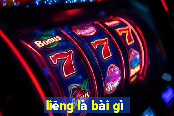 liêng là bài gì