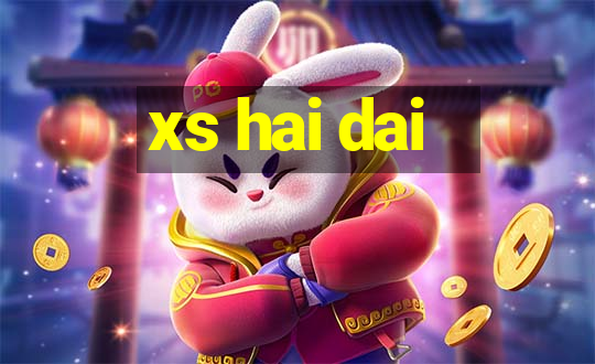 xs hai dai