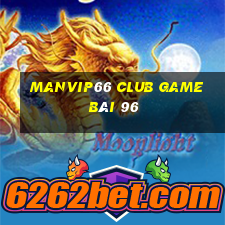 Manvip66 Club Game Bài 96