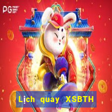 Lịch quay XSBTH ngày 11