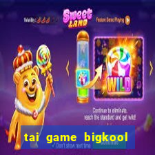 tai game bigkool doi thuong