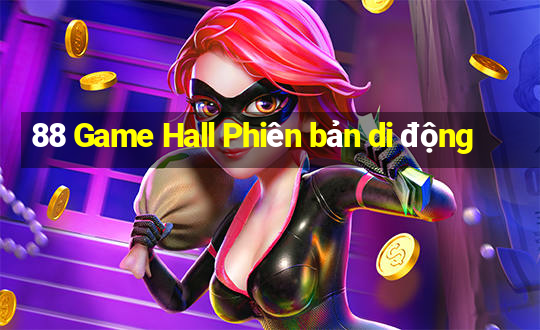 88 Game Hall Phiên bản di động