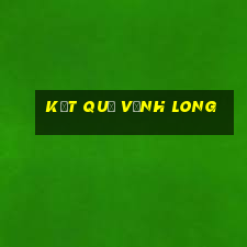 kết quả vĩnh long