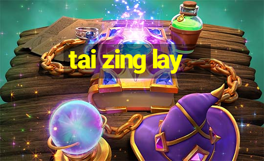 tai zing lay