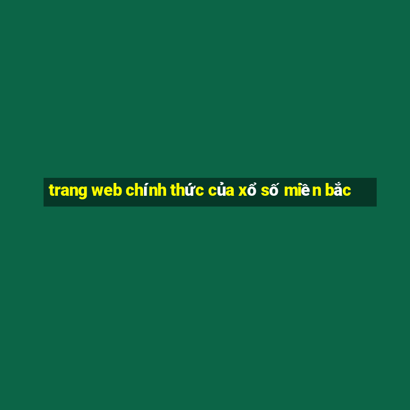 trang web chính thức của xổ số miền bắc