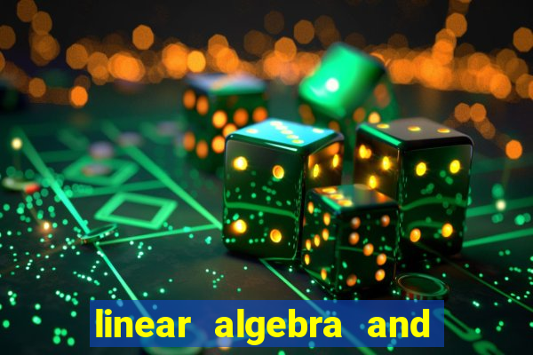 linear algebra and its applications