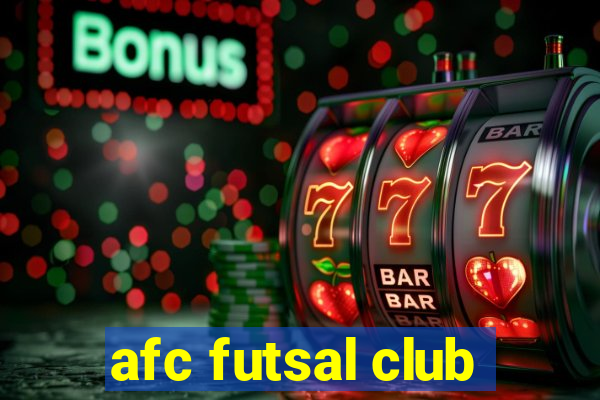 afc futsal club